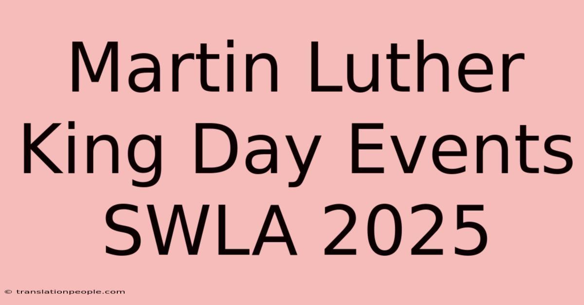 Martin Luther King Day Events SWLA 2025