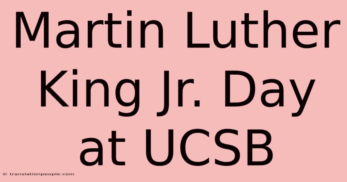 Martin Luther King Jr. Day At UCSB