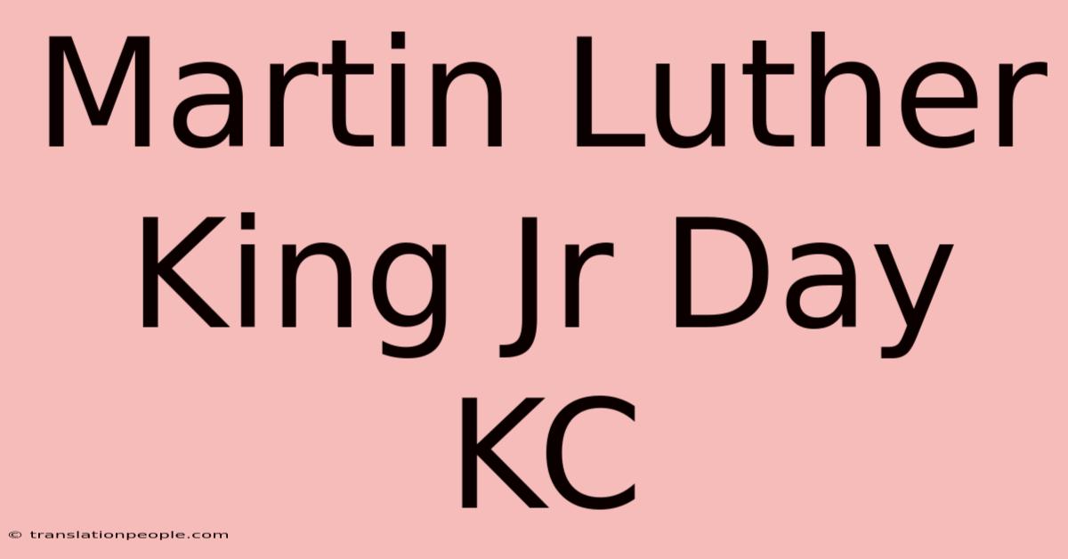 Martin Luther King Jr Day KC