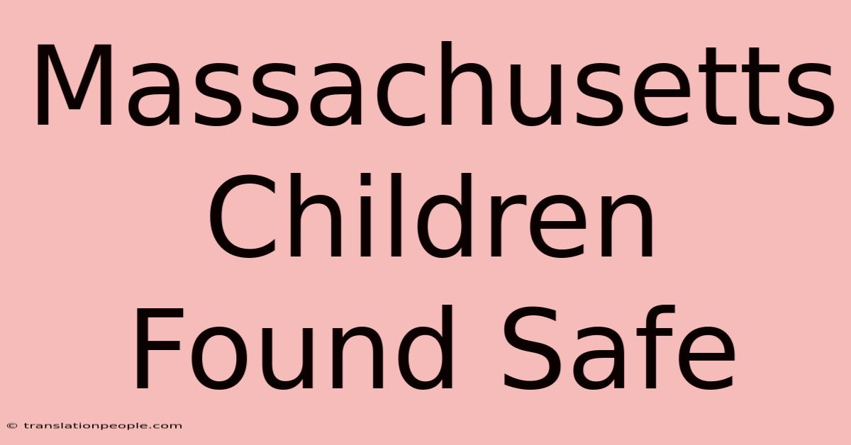 Massachusetts Children Found Safe