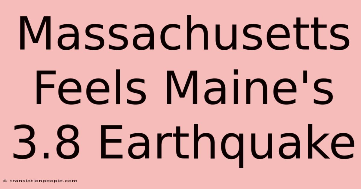 Massachusetts Feels Maine's 3.8 Earthquake