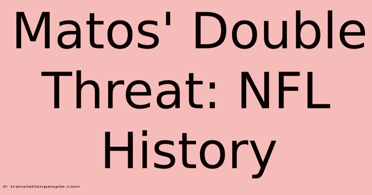 Matos' Double Threat: NFL History