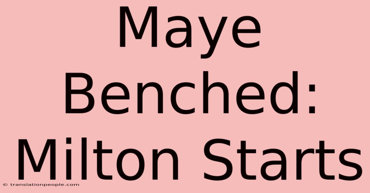 Maye Benched: Milton Starts