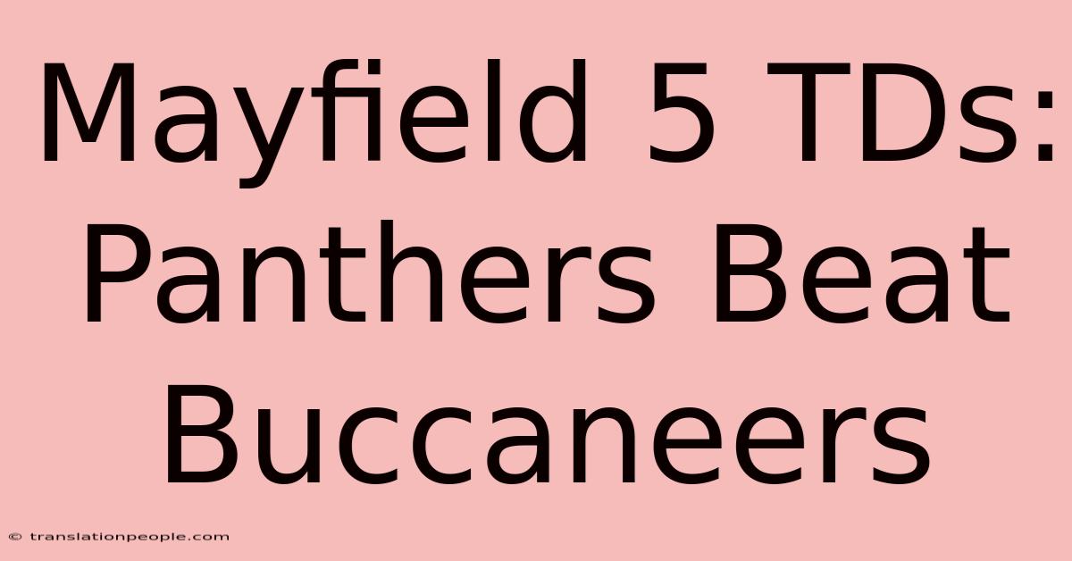 Mayfield 5 TDs: Panthers Beat Buccaneers