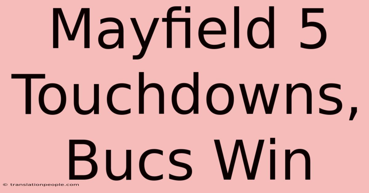 Mayfield 5 Touchdowns, Bucs Win