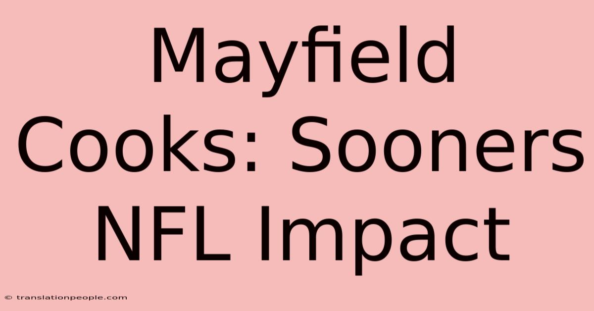 Mayfield Cooks: Sooners NFL Impact