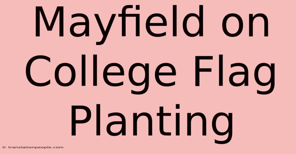 Mayfield On College Flag Planting