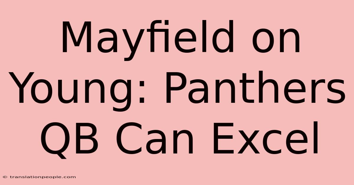 Mayfield On Young: Panthers QB Can Excel