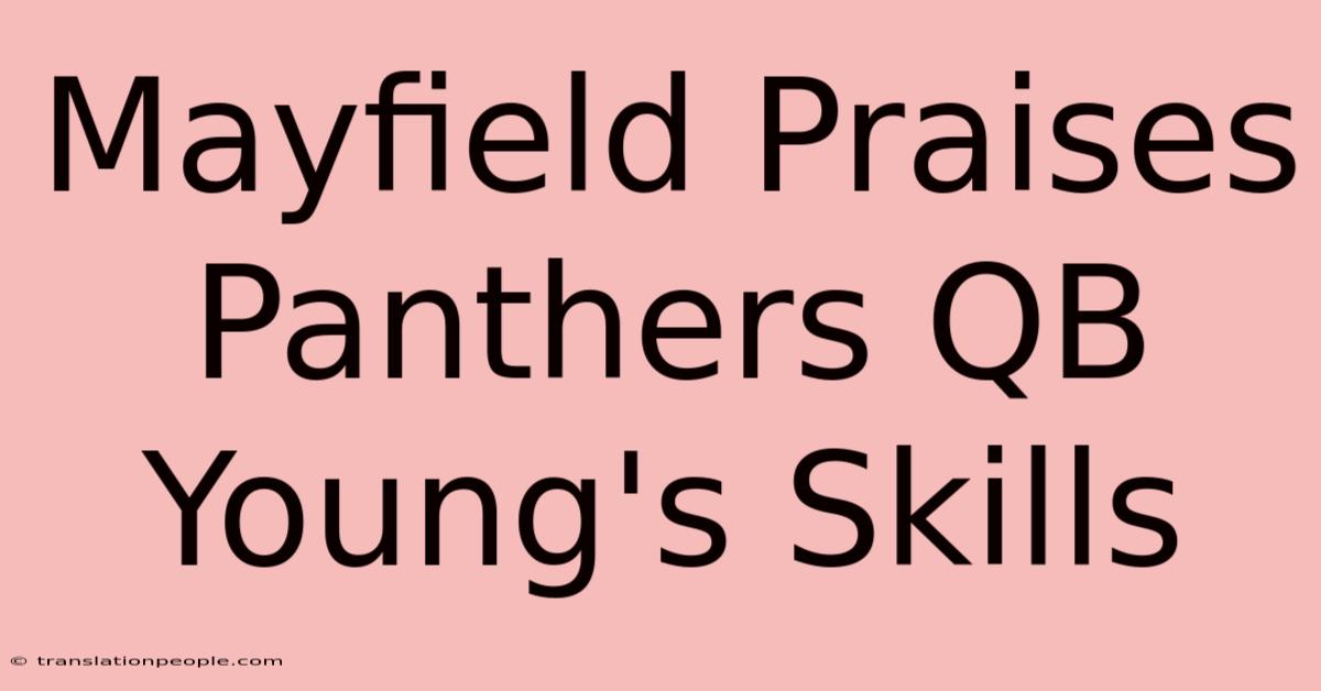 Mayfield Praises Panthers QB Young's Skills