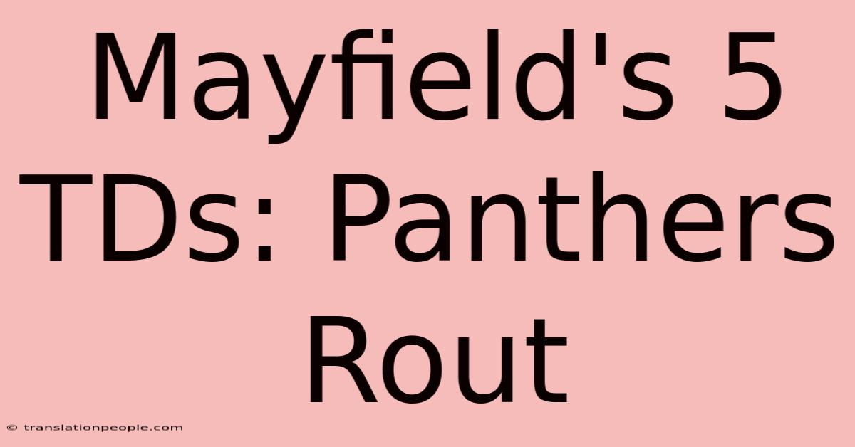 Mayfield's 5 TDs: Panthers Rout