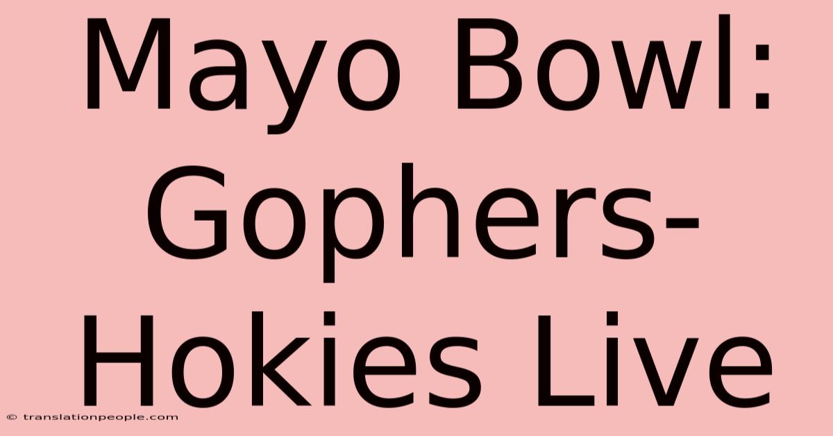 Mayo Bowl: Gophers-Hokies Live