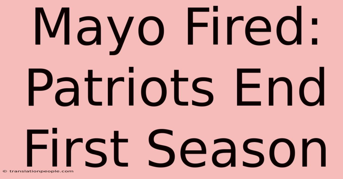 Mayo Fired: Patriots End First Season