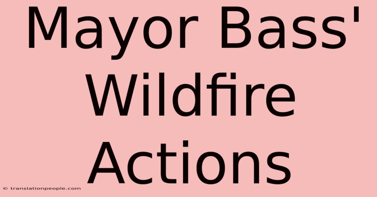 Mayor Bass' Wildfire Actions