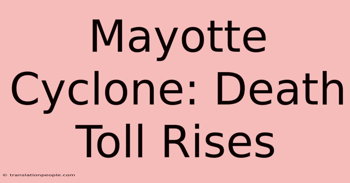 Mayotte Cyclone: Death Toll Rises