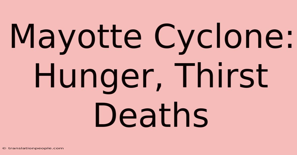 Mayotte Cyclone: Hunger, Thirst Deaths