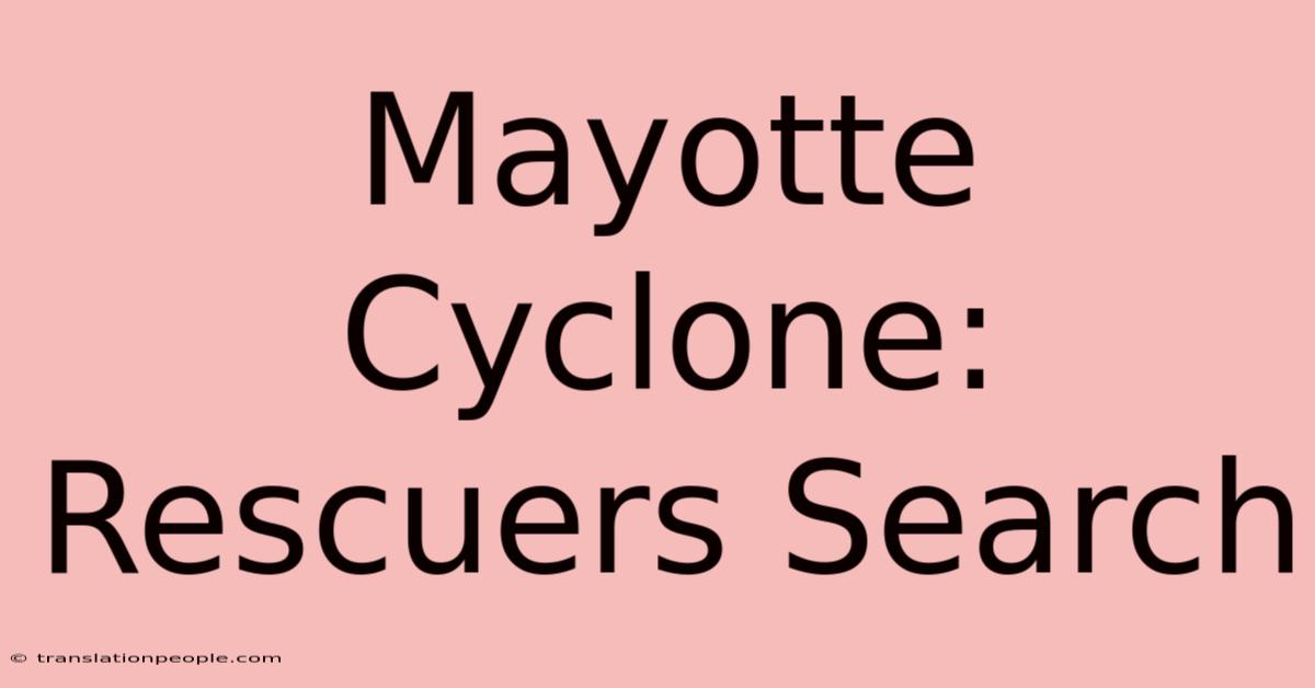 Mayotte Cyclone: Rescuers Search