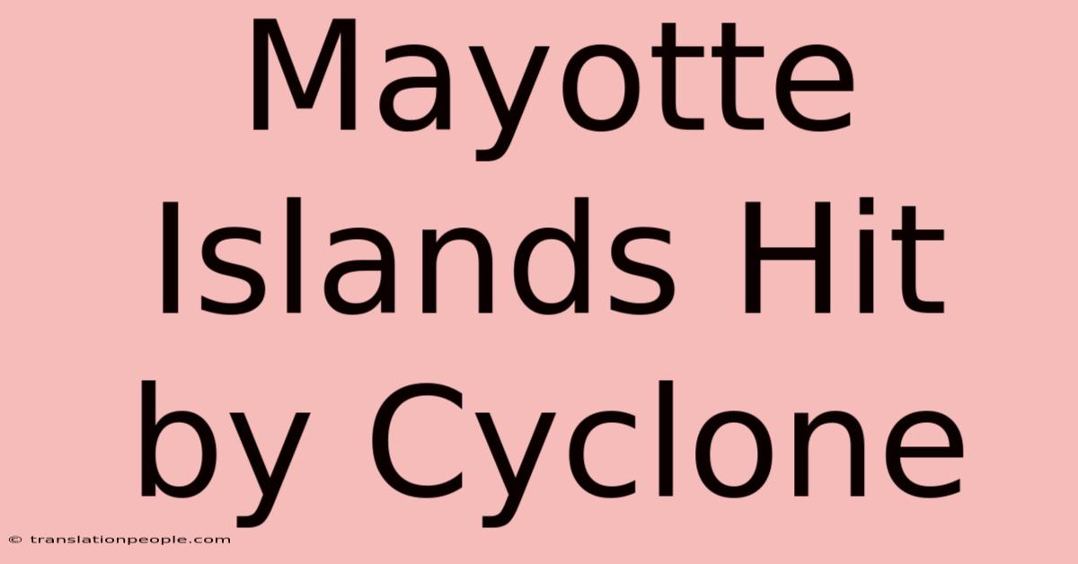 Mayotte Islands Hit By Cyclone