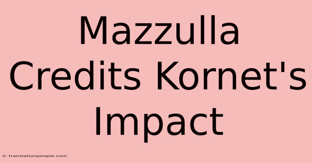 Mazzulla Credits Kornet's Impact