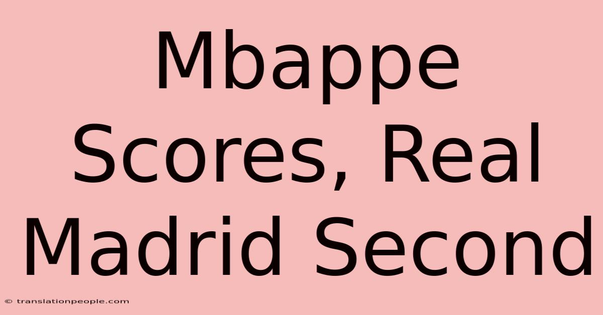 Mbappe Scores, Real Madrid Second