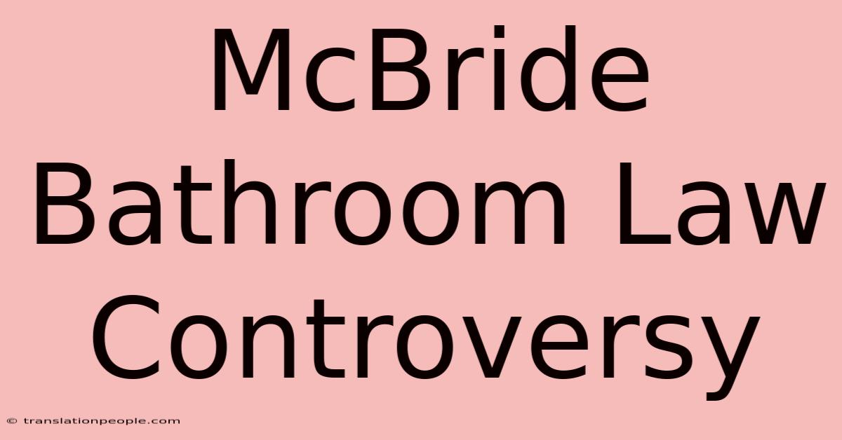 McBride Bathroom Law Controversy