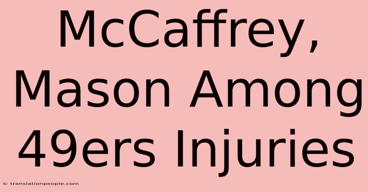 McCaffrey, Mason Among 49ers Injuries