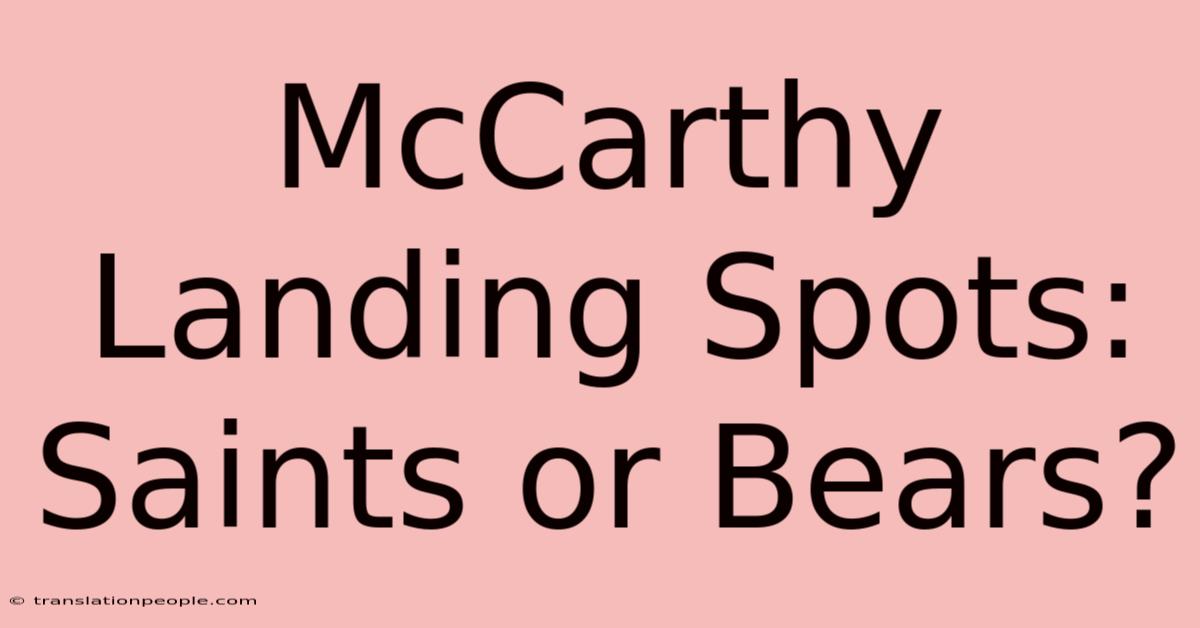 McCarthy Landing Spots: Saints Or Bears?