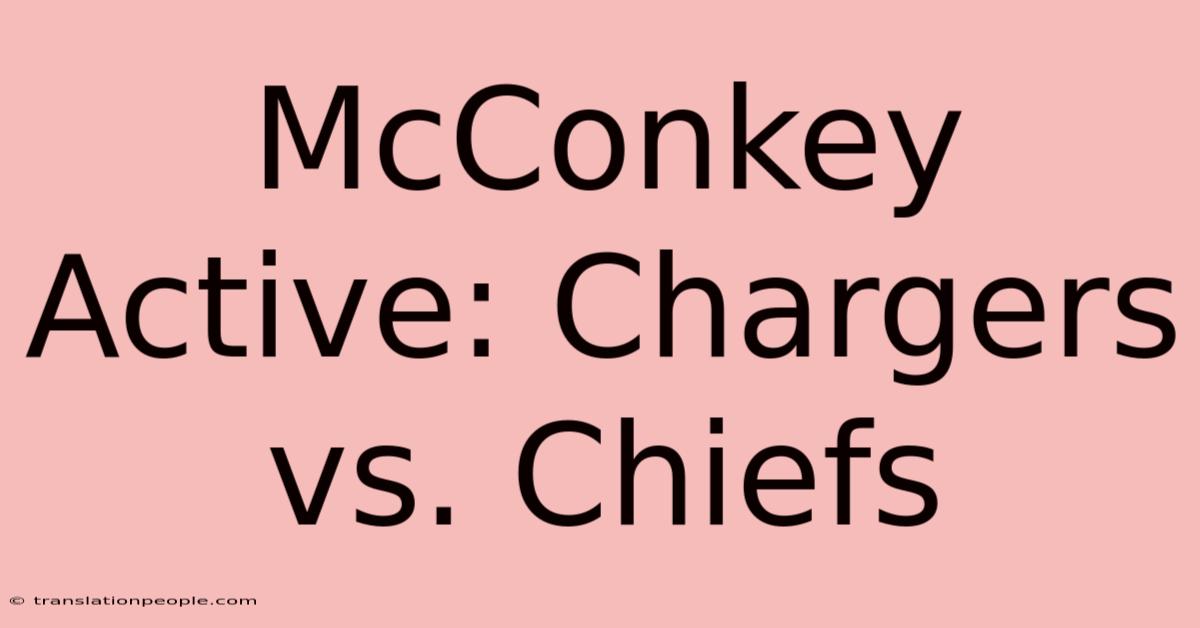 McConkey Active: Chargers Vs. Chiefs