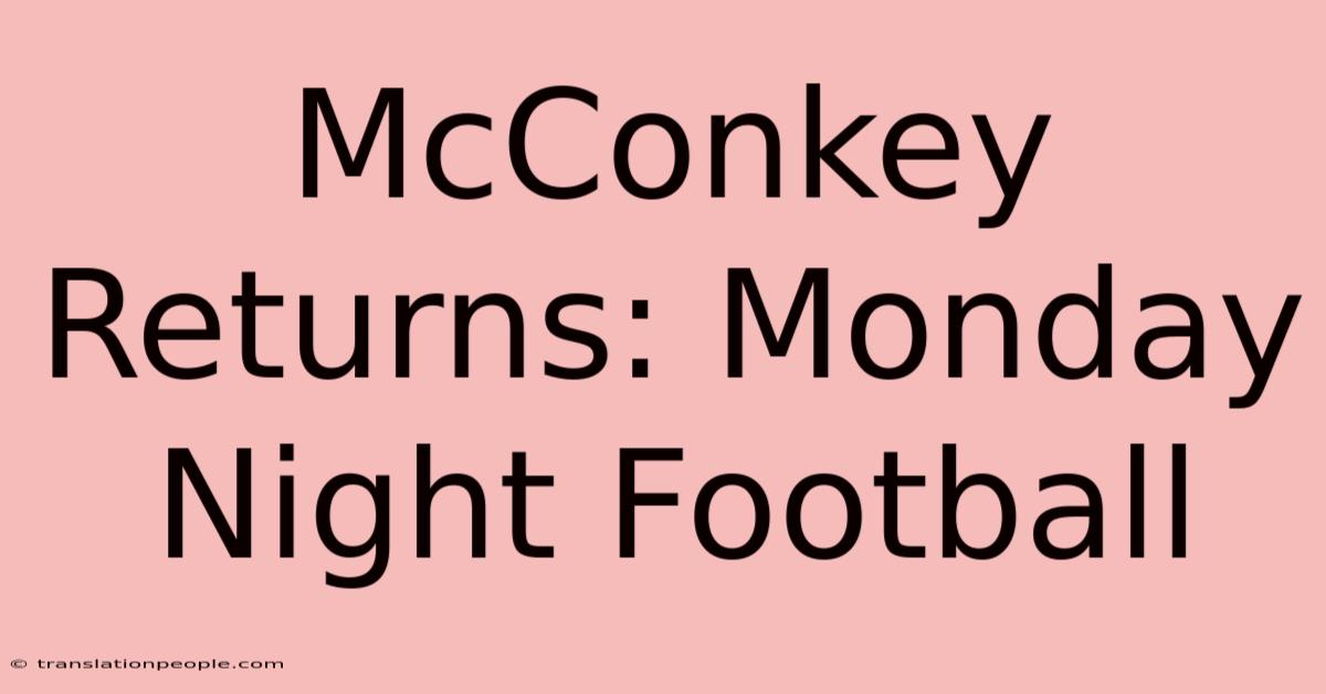 McConkey Returns: Monday Night Football