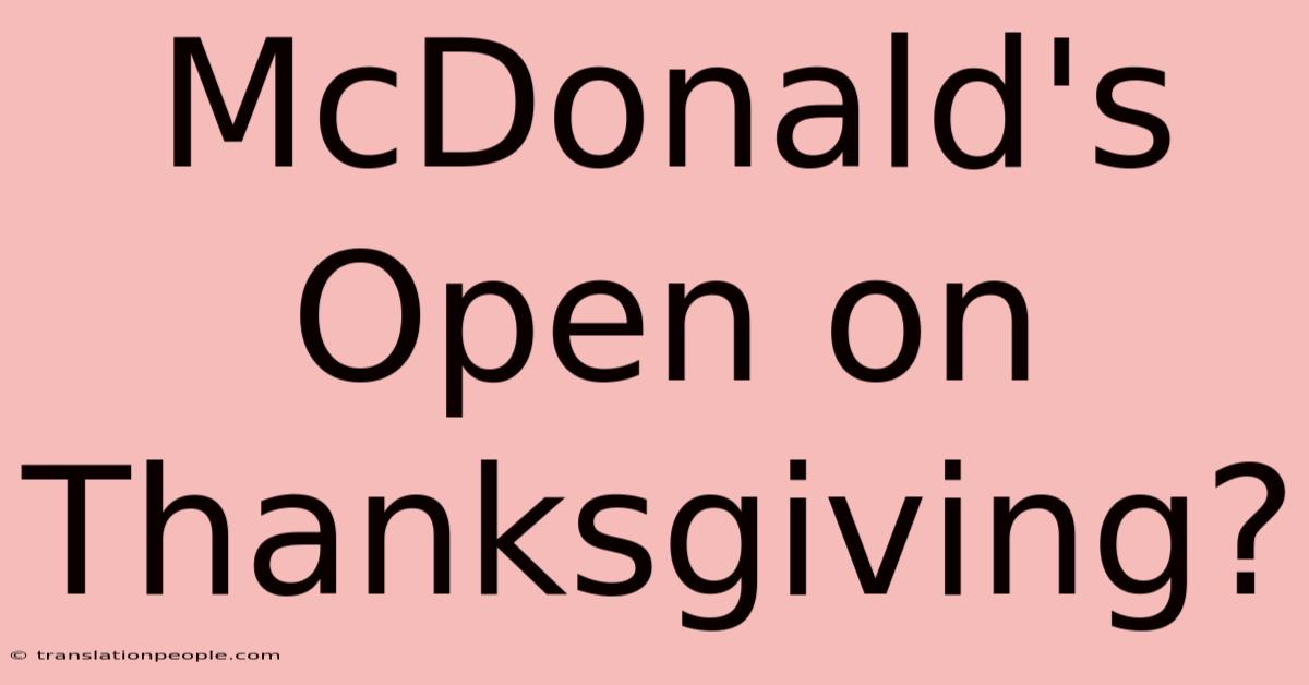 McDonald's Open On Thanksgiving?