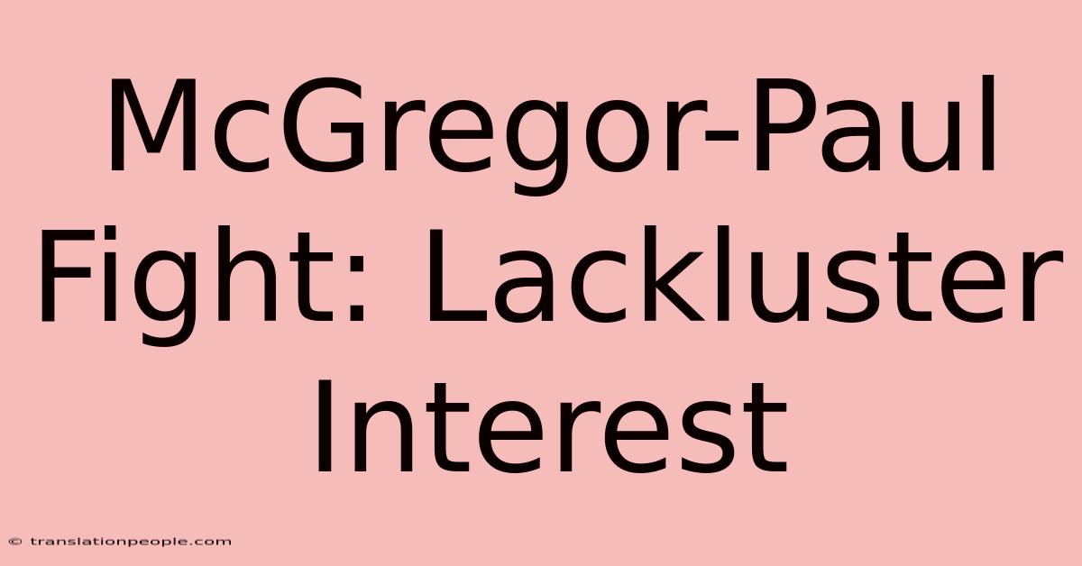 McGregor-Paul Fight: Lackluster Interest