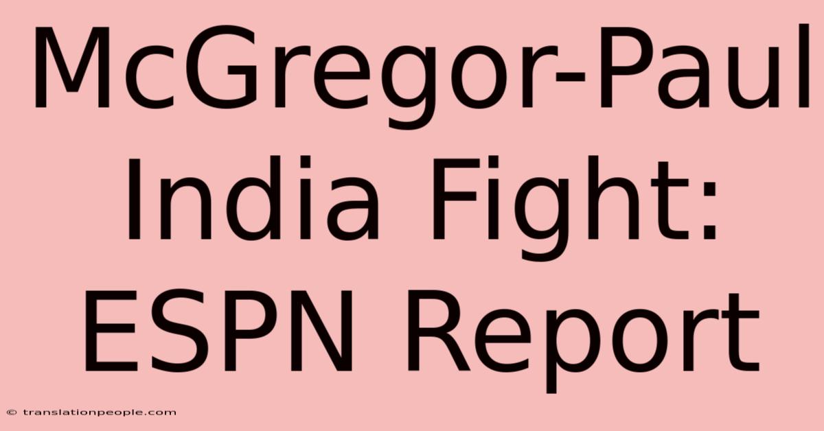 McGregor-Paul India Fight: ESPN Report