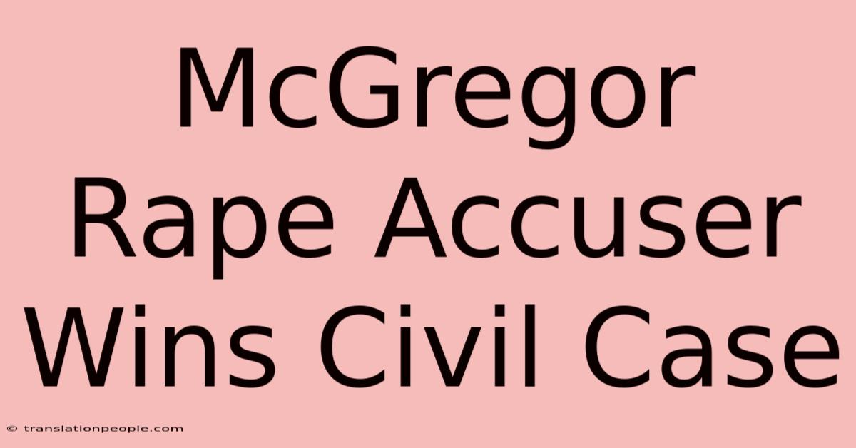 McGregor Rape Accuser Wins Civil Case