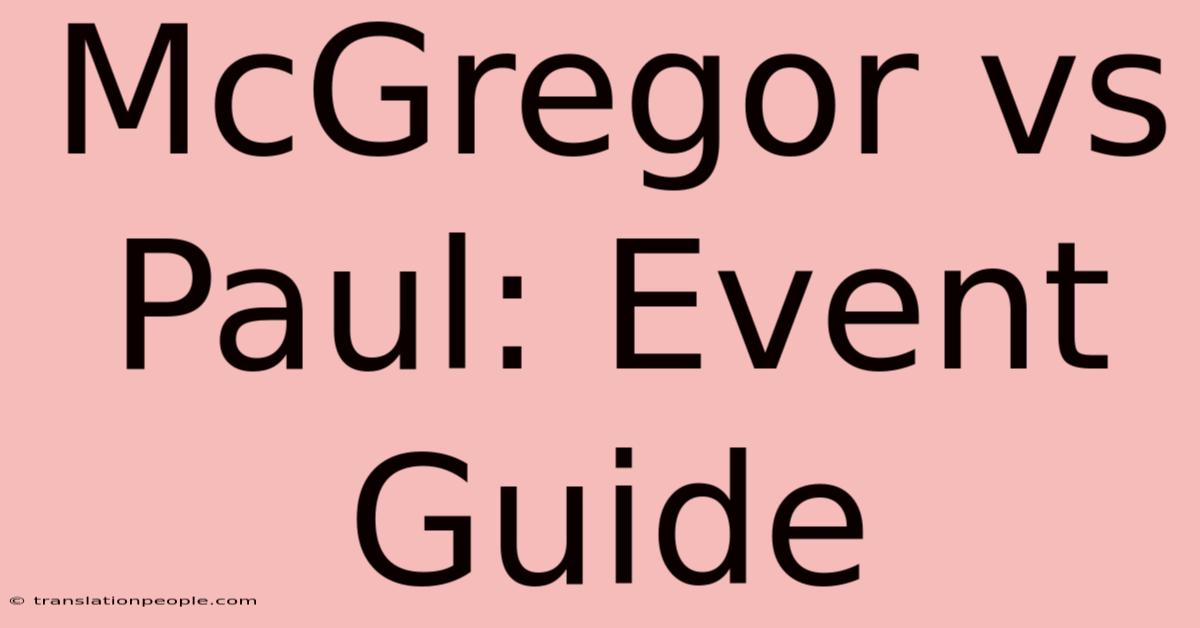 McGregor Vs Paul: Event Guide