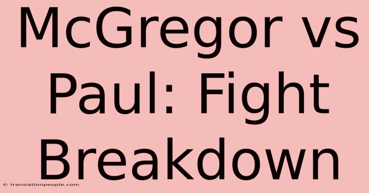 McGregor Vs Paul: Fight Breakdown