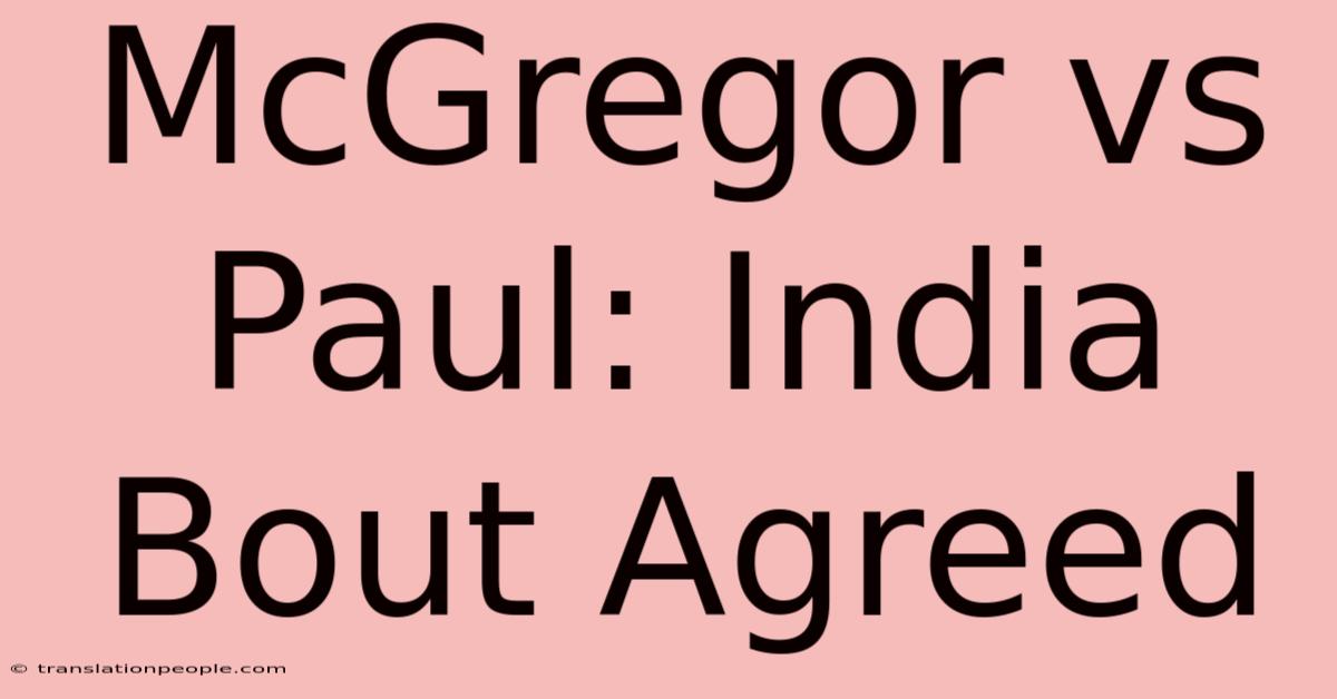 McGregor Vs Paul: India Bout Agreed