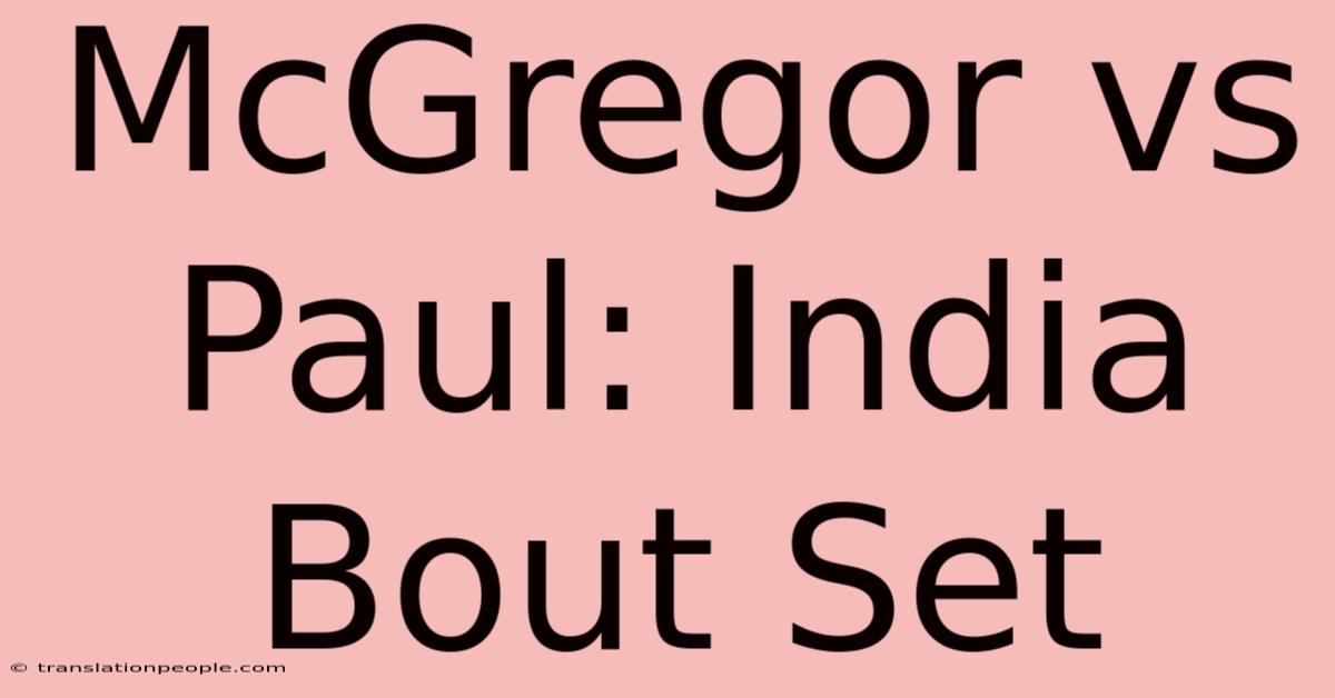 McGregor Vs Paul: India Bout Set