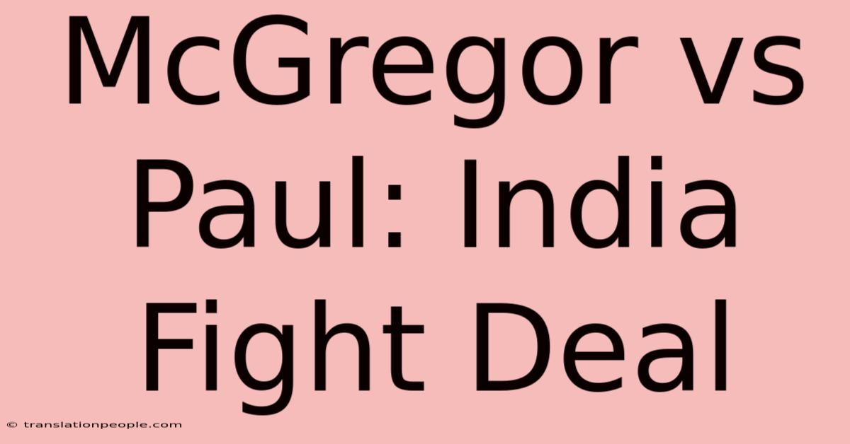 McGregor Vs Paul: India Fight Deal