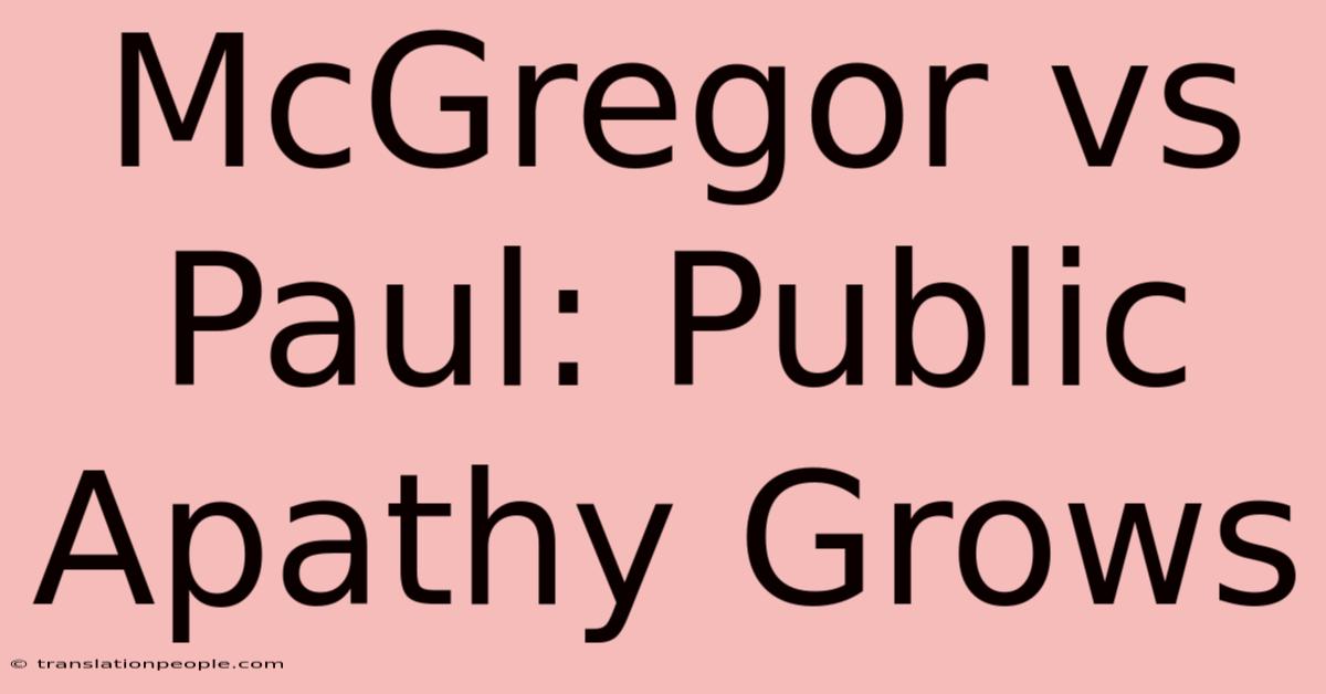 McGregor Vs Paul: Public Apathy Grows