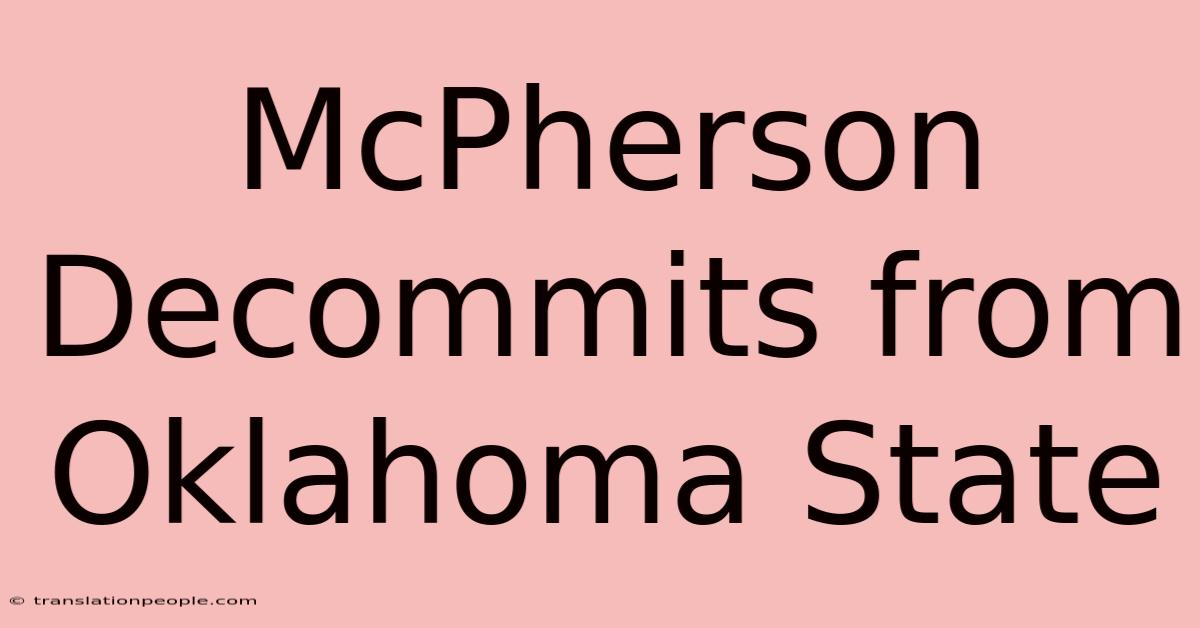 McPherson Decommits From Oklahoma State