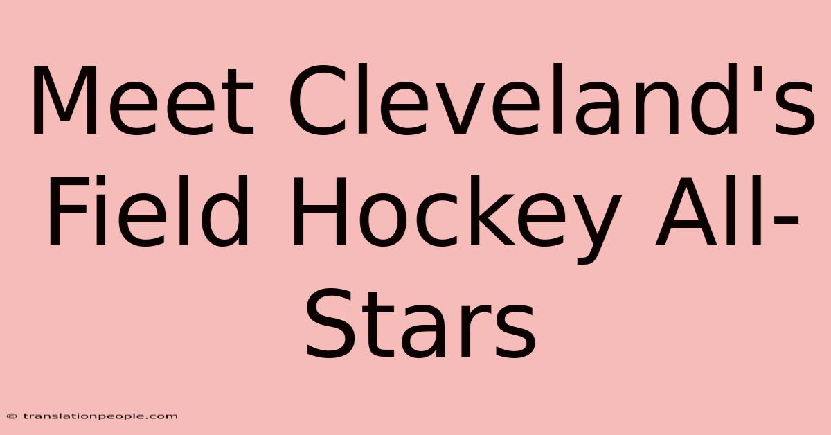 Meet Cleveland's Field Hockey All-Stars