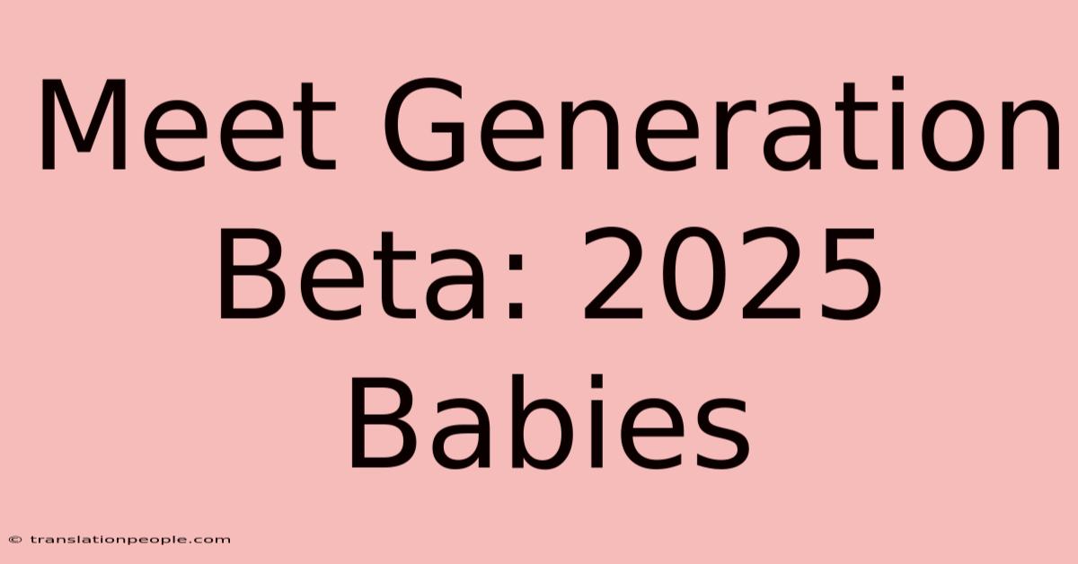 Meet Generation Beta: 2025 Babies