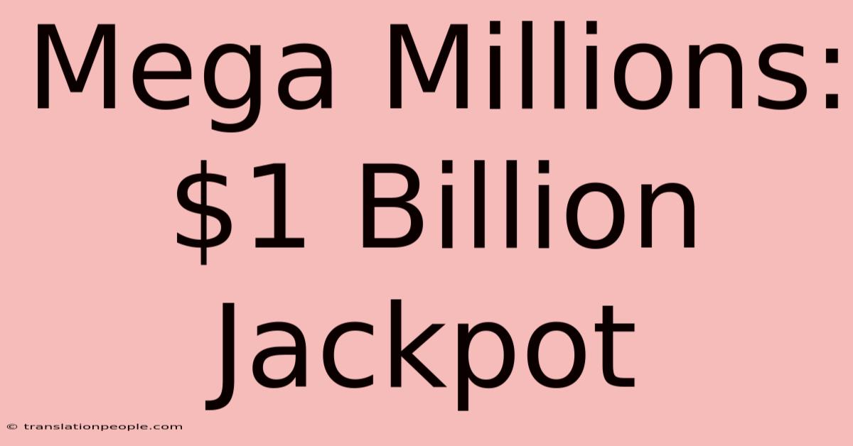 Mega Millions: $1 Billion Jackpot