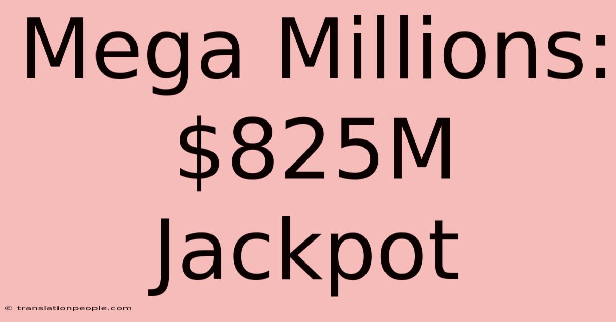 Mega Millions: $825M Jackpot