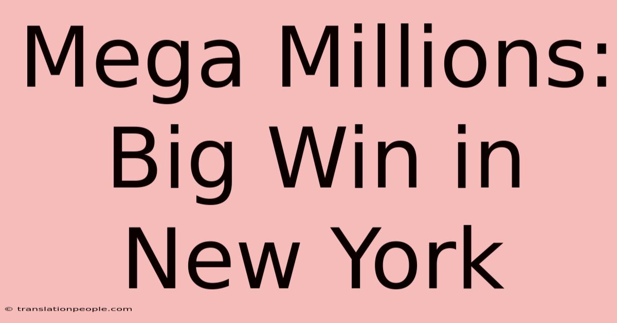 Mega Millions: Big Win In New York