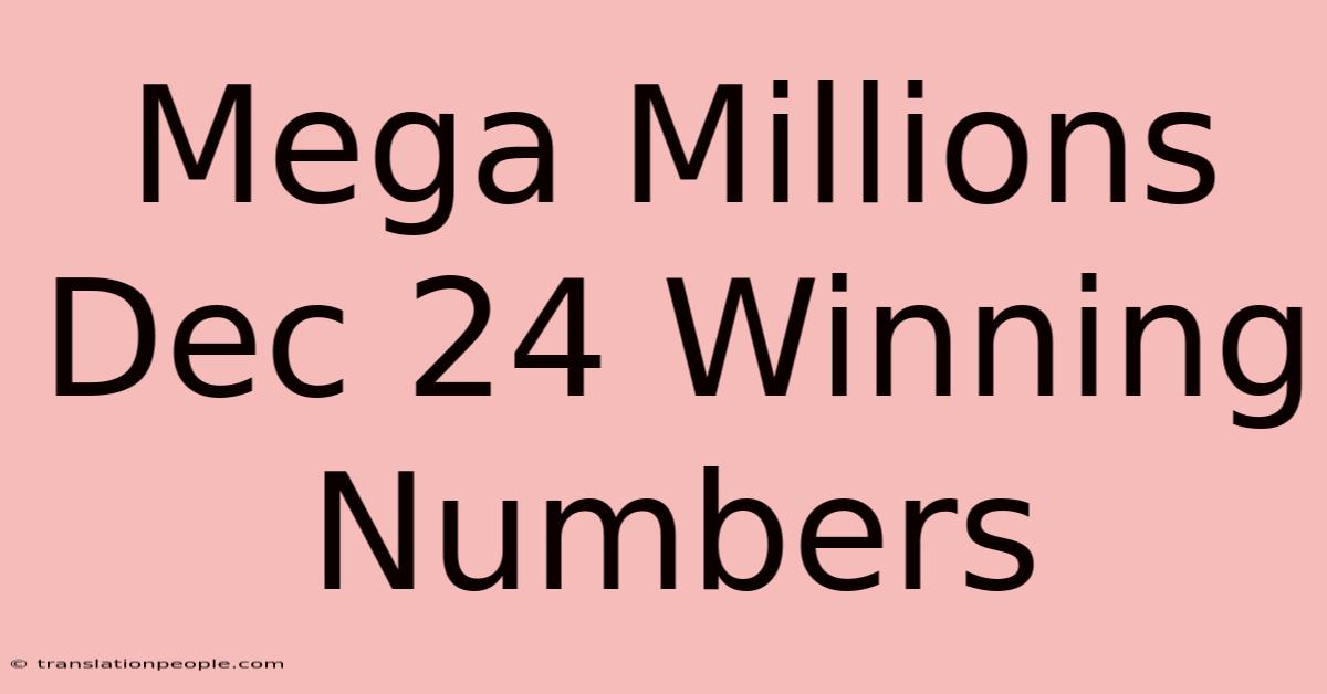 Mega Millions Dec 24 Winning Numbers