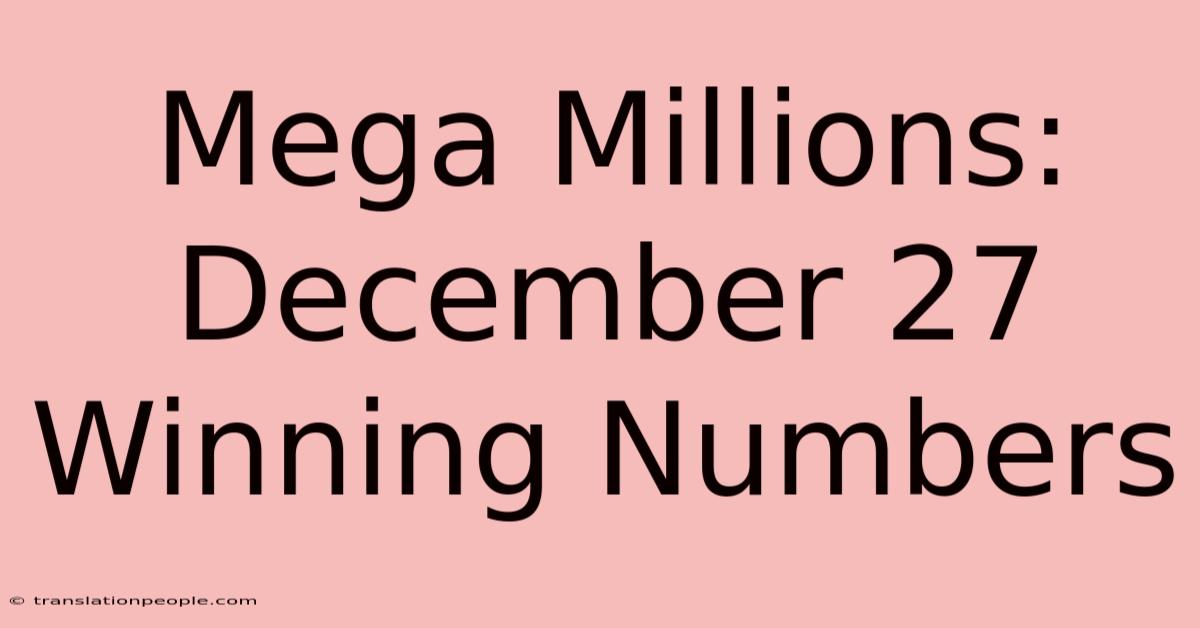 Mega Millions: December 27 Winning Numbers