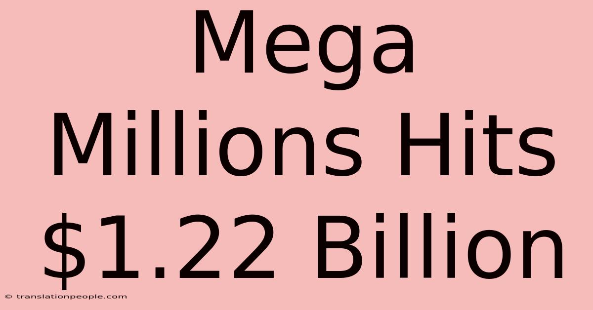 Mega Millions Hits $1.22 Billion