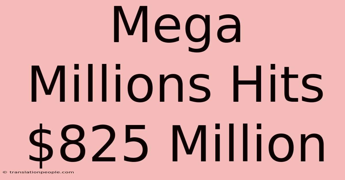 Mega Millions Hits $825 Million