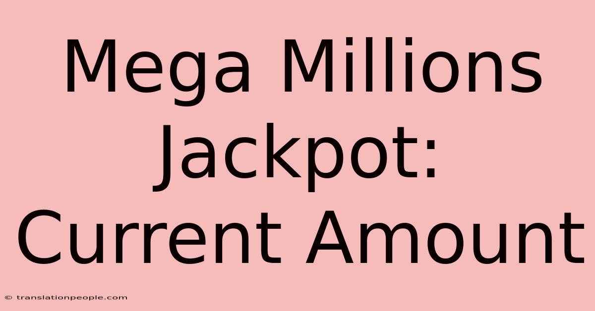 Mega Millions Jackpot: Current Amount