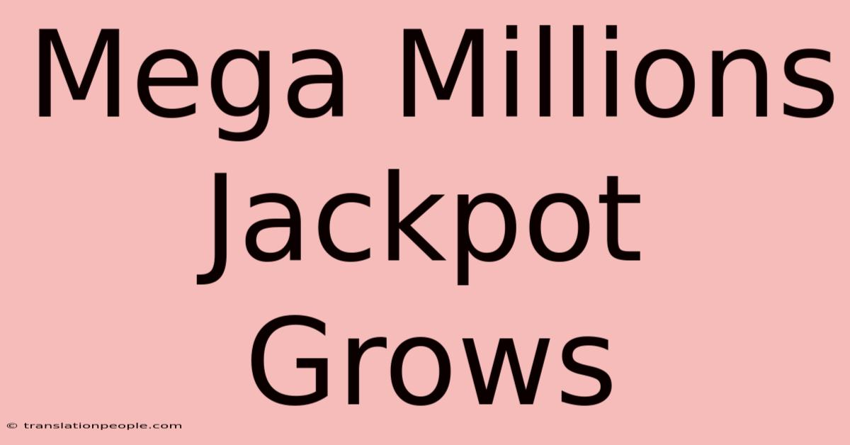 Mega Millions Jackpot Grows